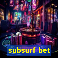 subsurf bet